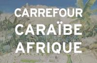 visuel carrefour caraïbe afrique